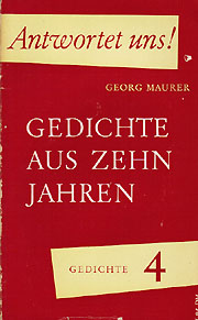 Gedichte aus zehn Jahren. Antwortet uns! Gedichte 4. 1. Auflage - Maurer, Georg